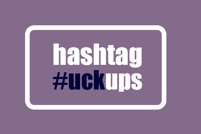 What can we learn from the best hashtag #uckups? What can we learn from the best hashtag #uckups?